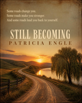 STILL BECOMING